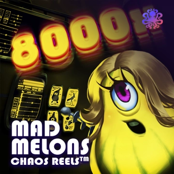 Mad Melons Chaos Reels - AUTOCUAN777